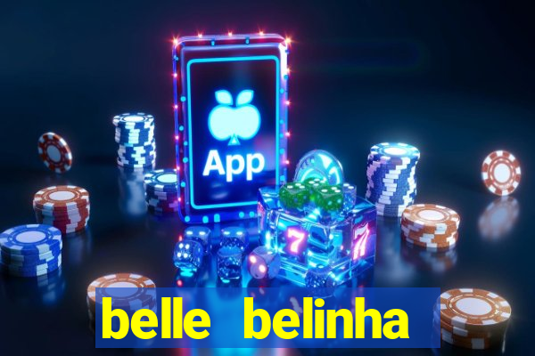 belle belinha videos porn